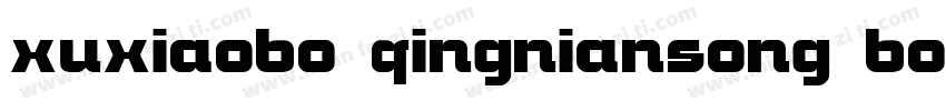xuxiaobo qingniansong bold字体转换
